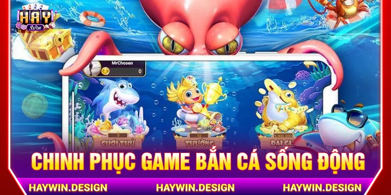 Chinh phục game bắn cá hấp dẫn tại nền tảng HAYWIN